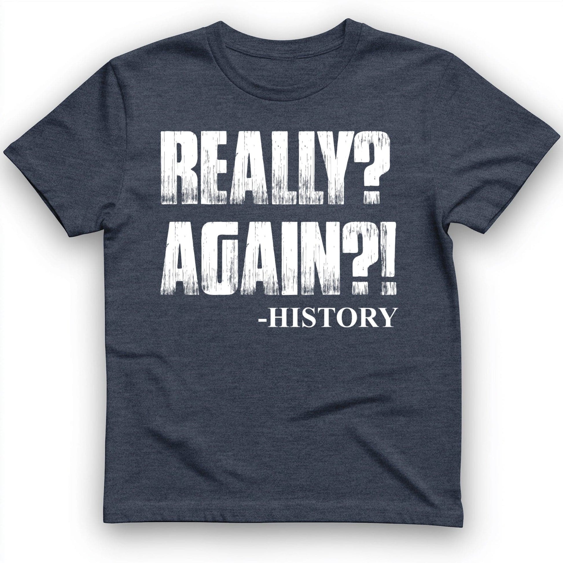 Really? Again? T-Shirt