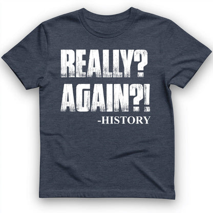 Really? Again? T-Shirt