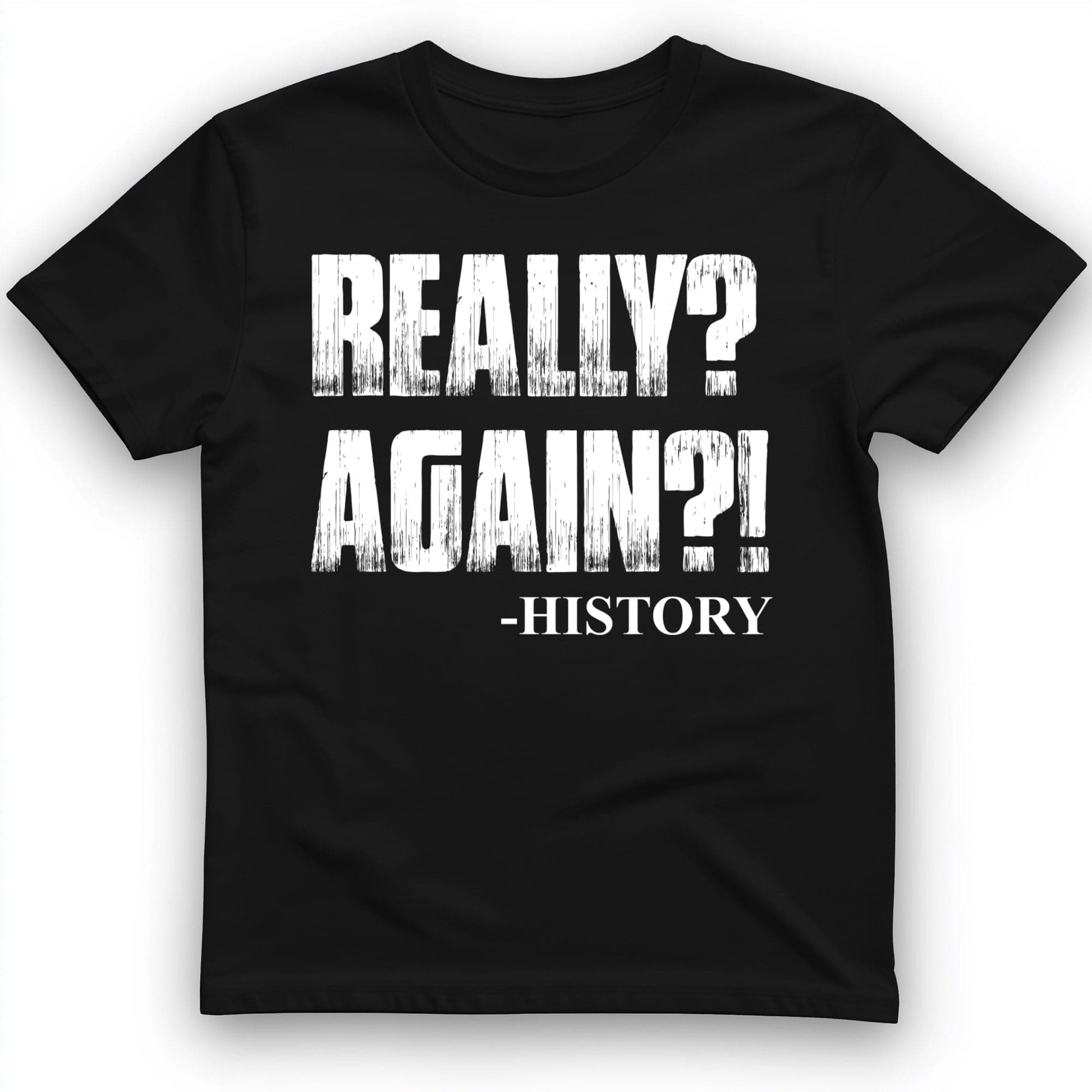 Really? Again? T-Shirt Black / S
