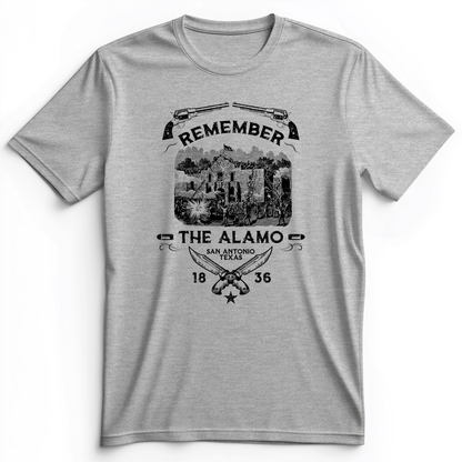 Remember The Alamo 1836 Premium Tee