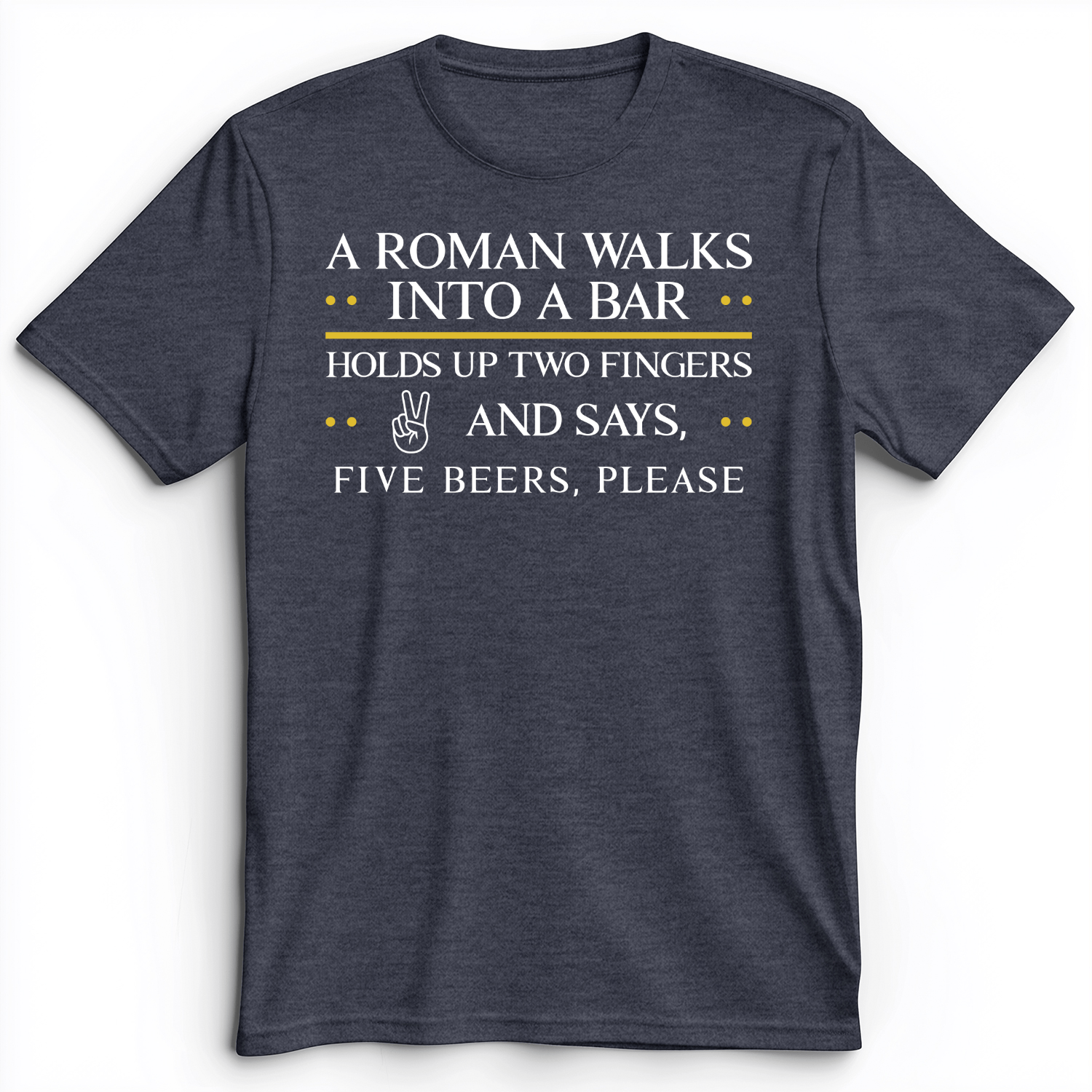 Roman Walks Into a Bar Premium Tee Heather Navy / S