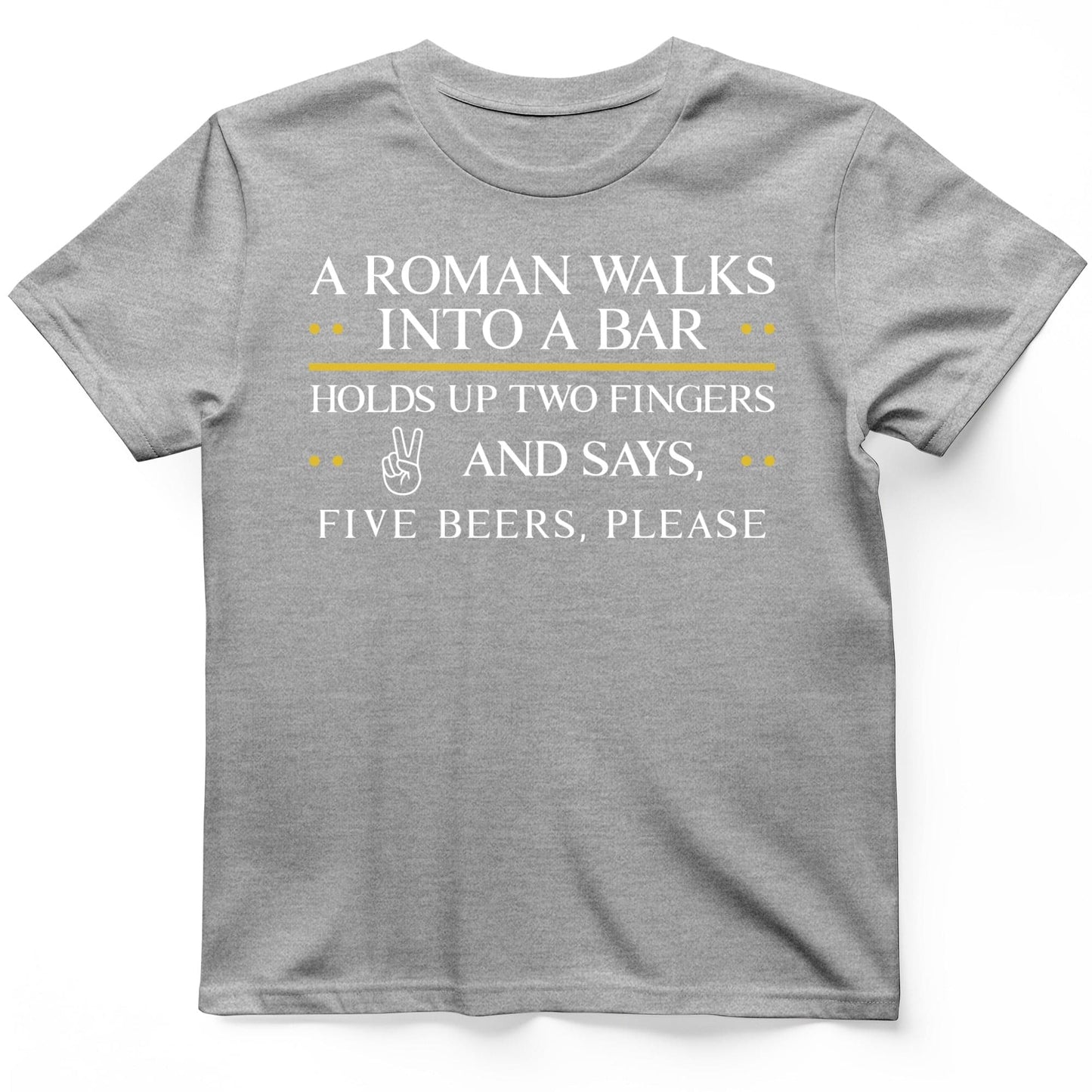 Roman Walks Into a Bar T-Shirt Sport Grey / S
