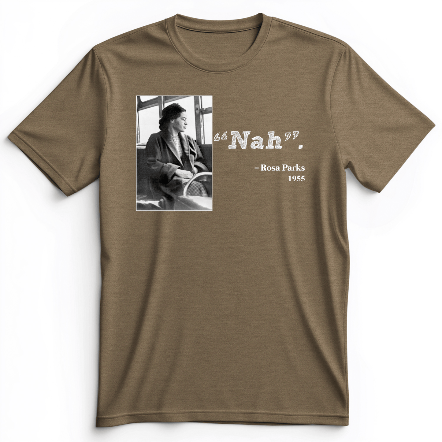 Rosa Parks "Nah" Premium Tee Heather Olive / S