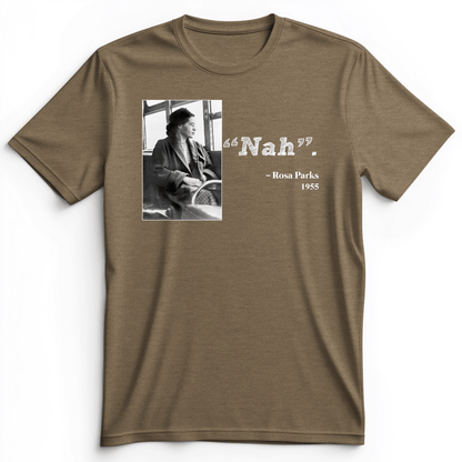 Rosa Parks "Nah" Premium Tee Heather Olive / S
