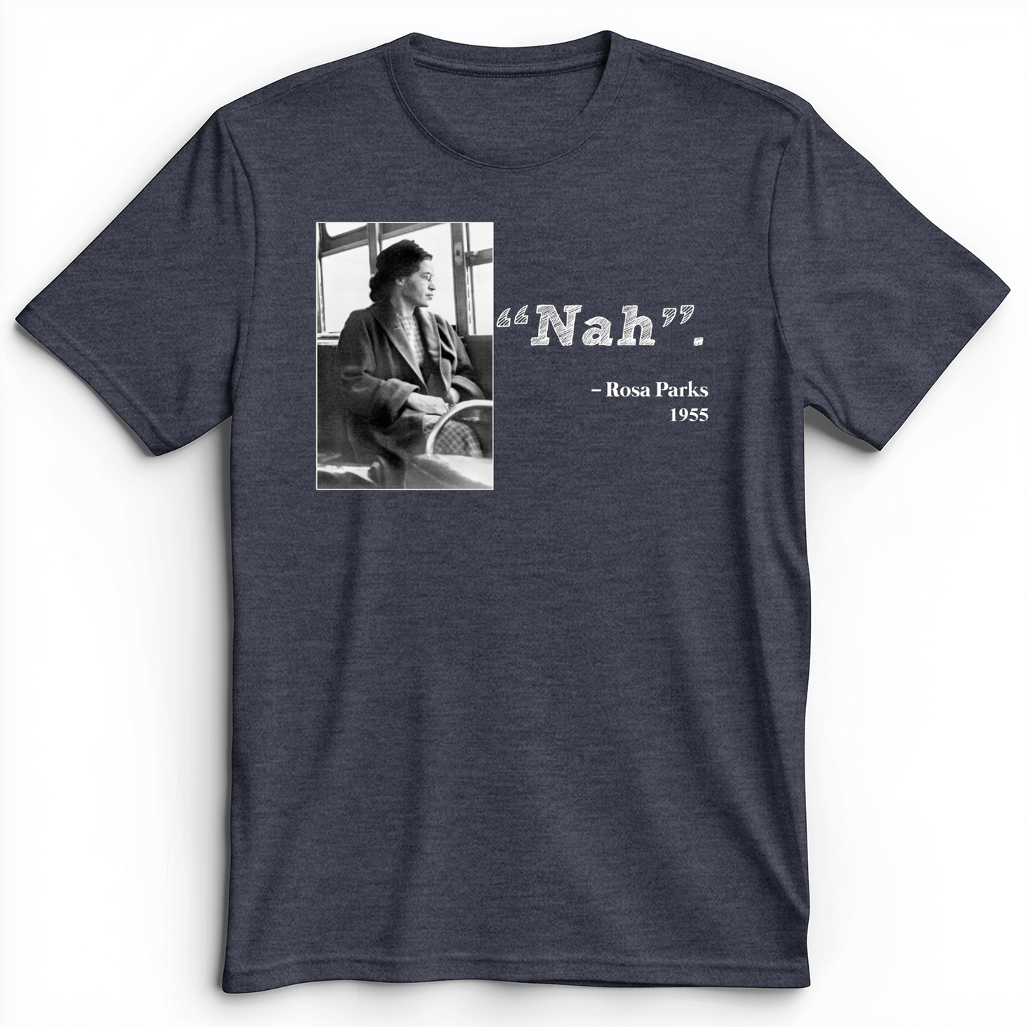 Rosa Parks "Nah" Premium Tee Heather Navy / S