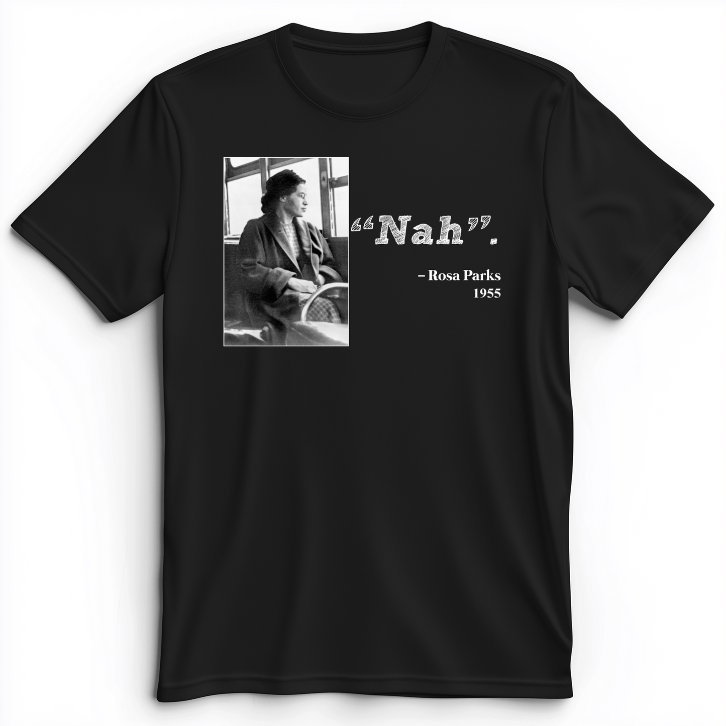 Rosa Parks "Nah" Premium Tee Black / S