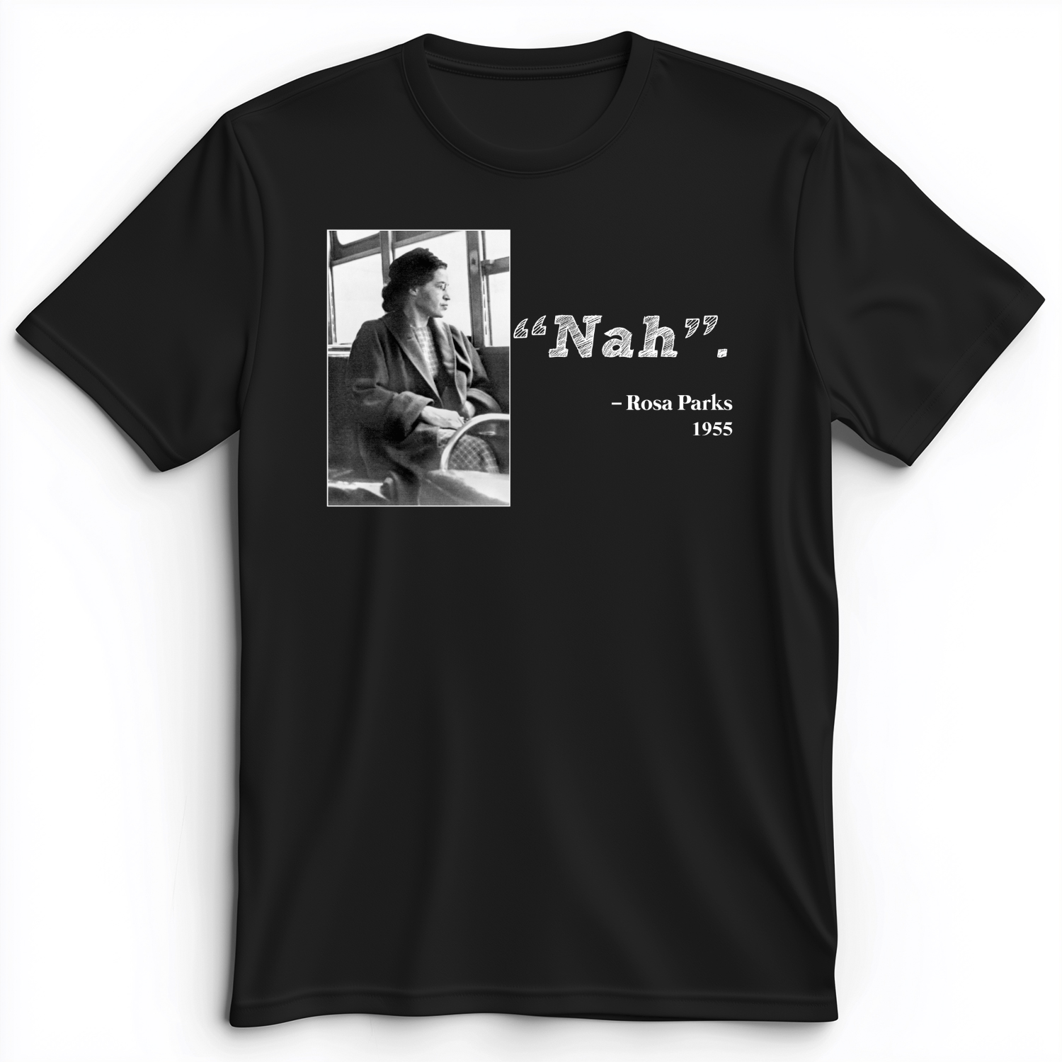 Rosa Parks "Nah" Premium Tee Black / S