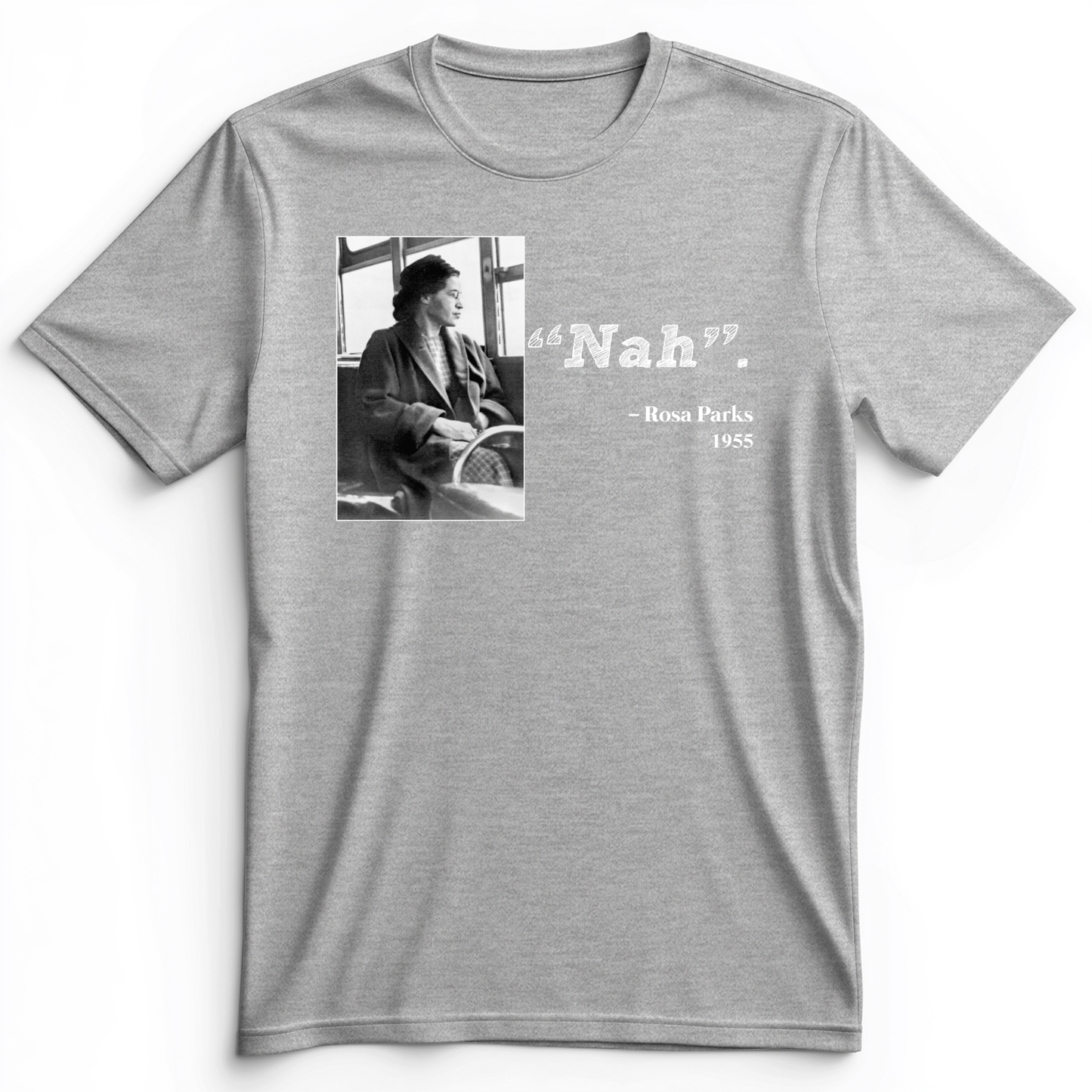 Rosa Parks "Nah" Premium Tee Athletic Heather / S