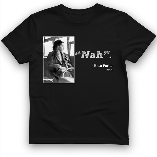 Rosa Parks "Nah" T-Shirt Black / S