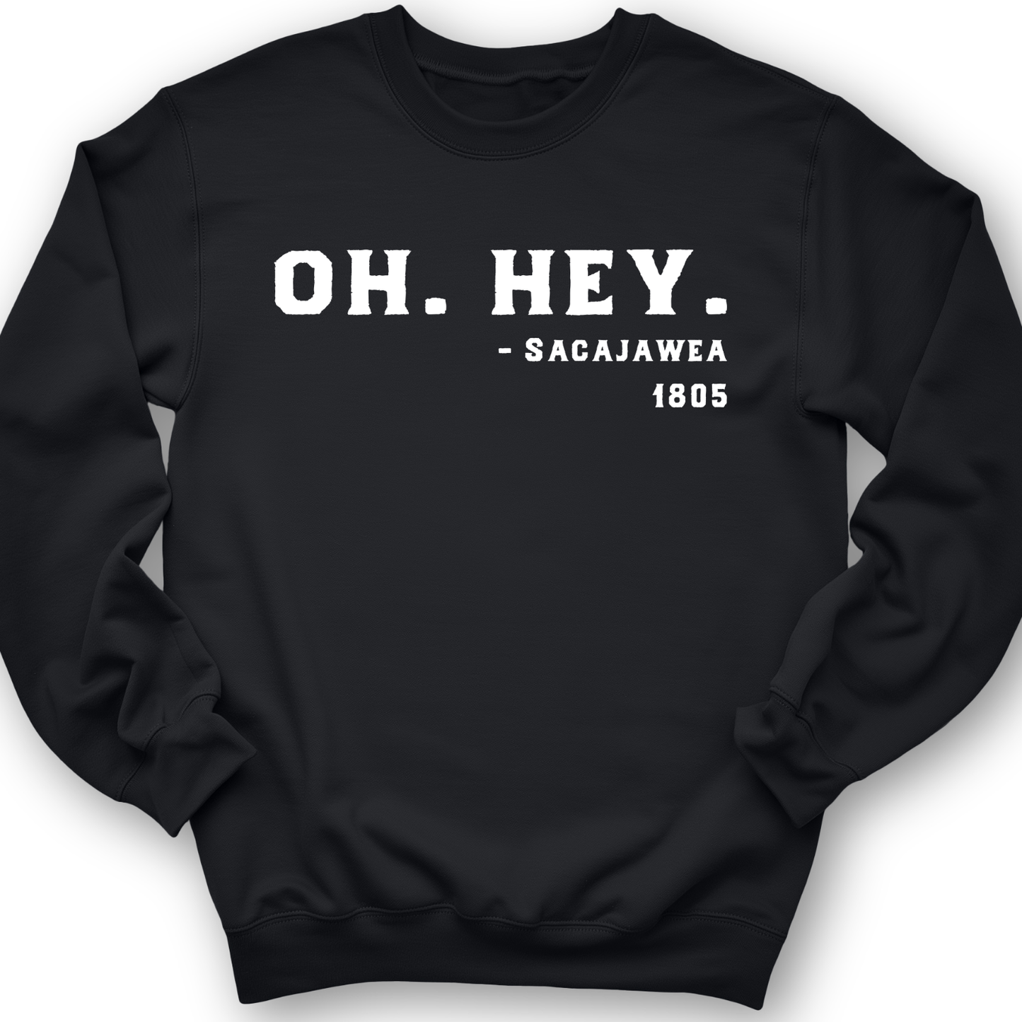 Sacajawea I Got This Crewneck Black / S