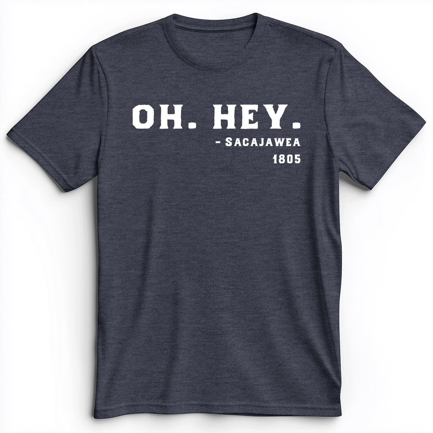 Sacajawea I Got This Premium Tee Heather Navy / S