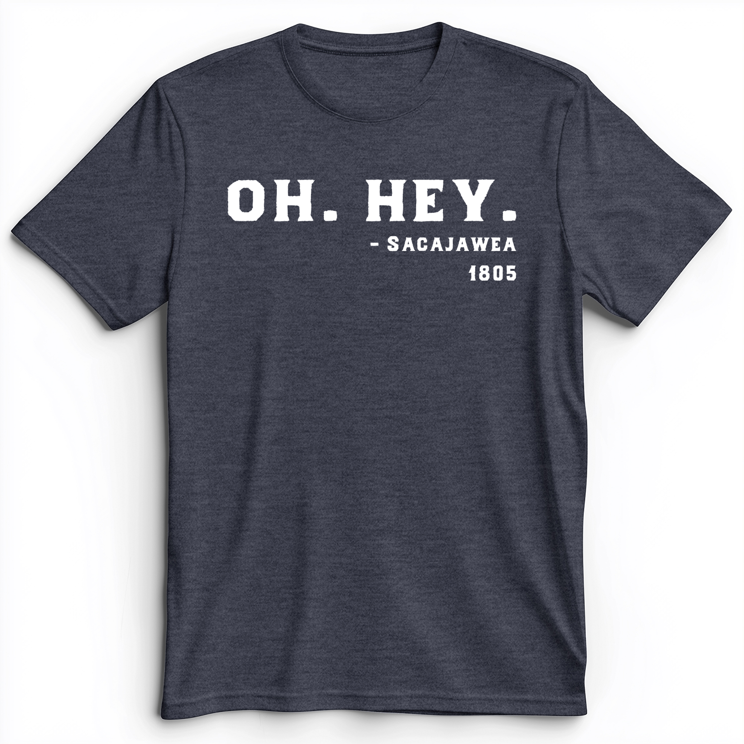Sacajawea I Got This Premium Tee Heather Navy / S