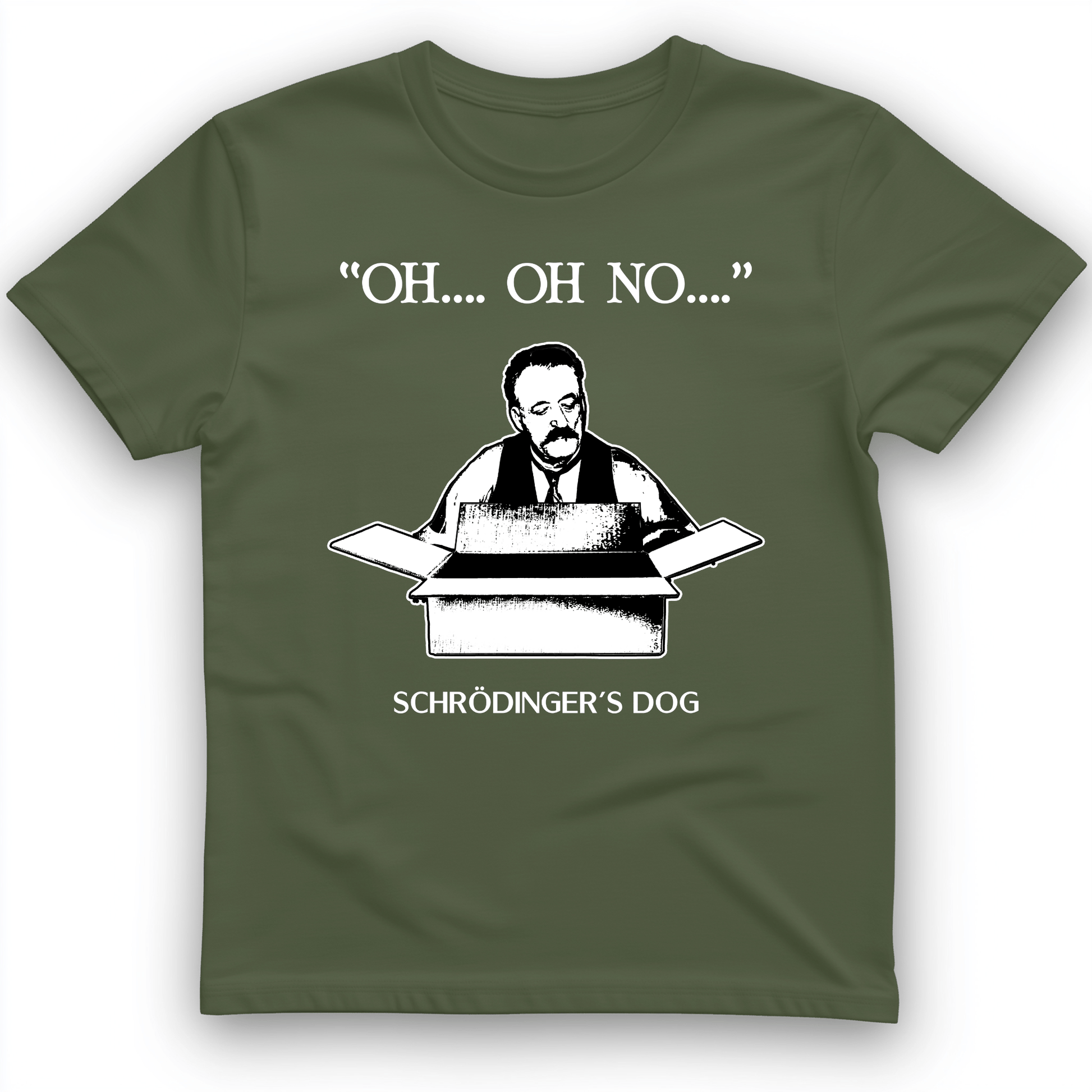 Schrodinger's Dog T-Shirt Military Green / S