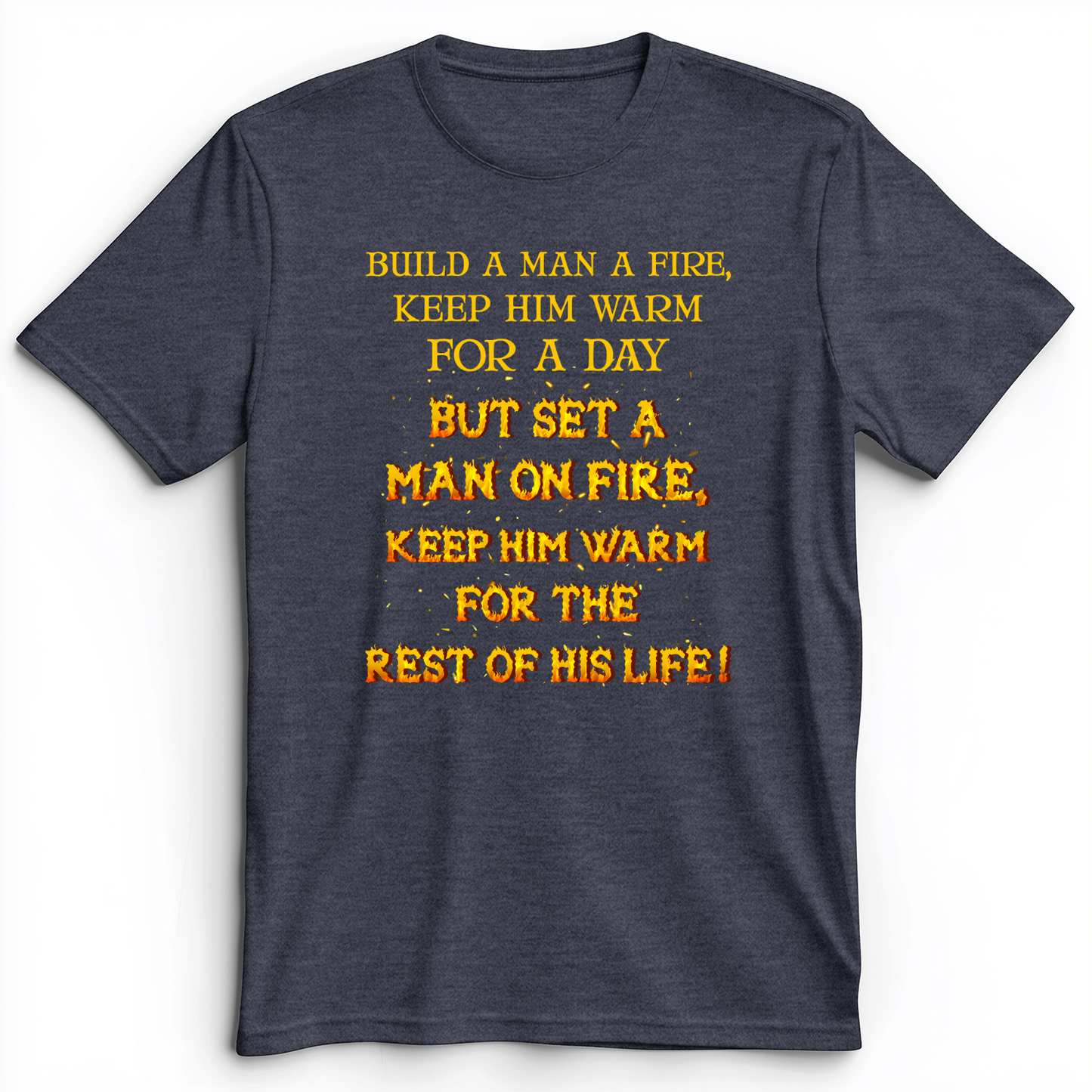 Set a Man on Fire Premium Tee Heather Navy / S