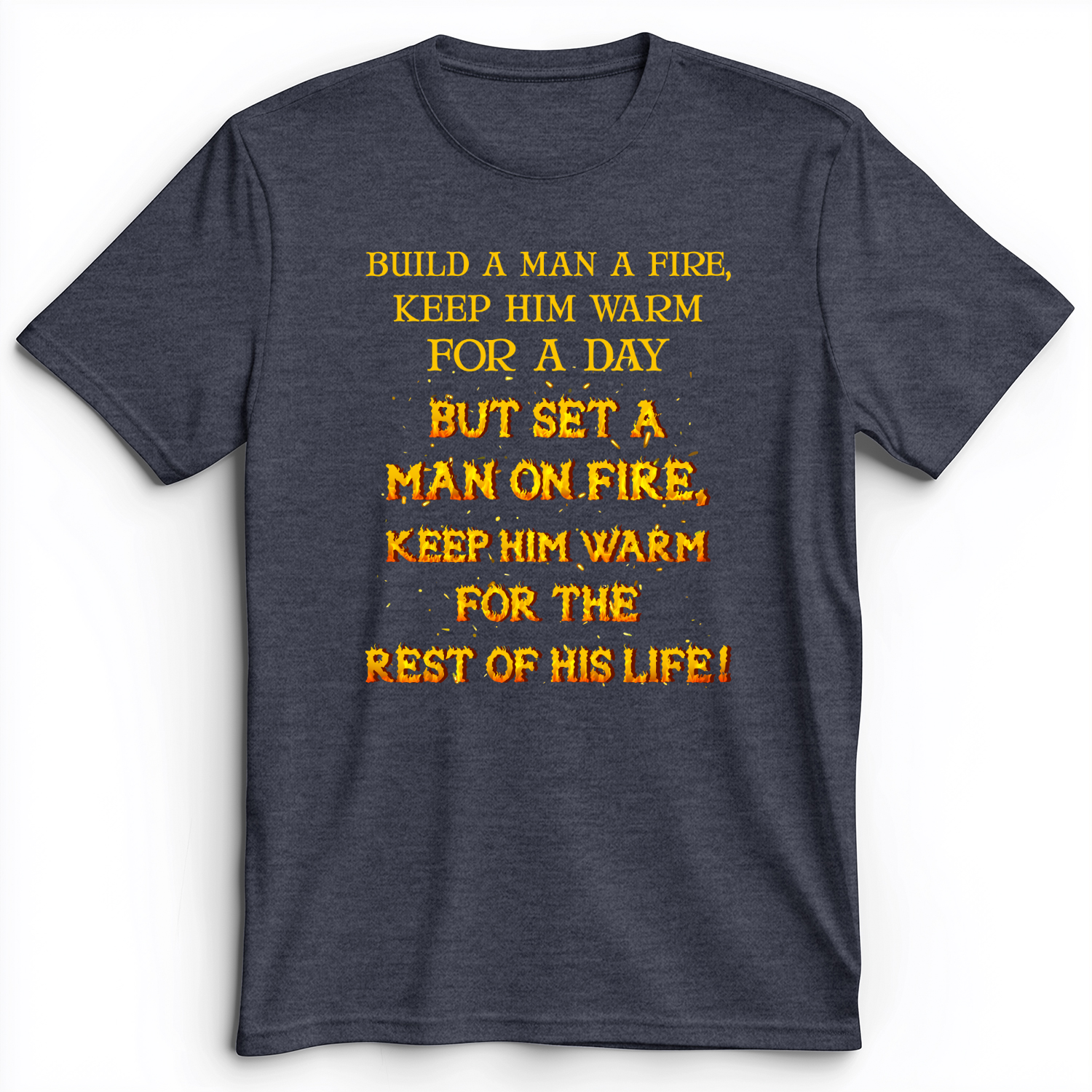 Set a Man on Fire Premium Tee Heather Navy / S