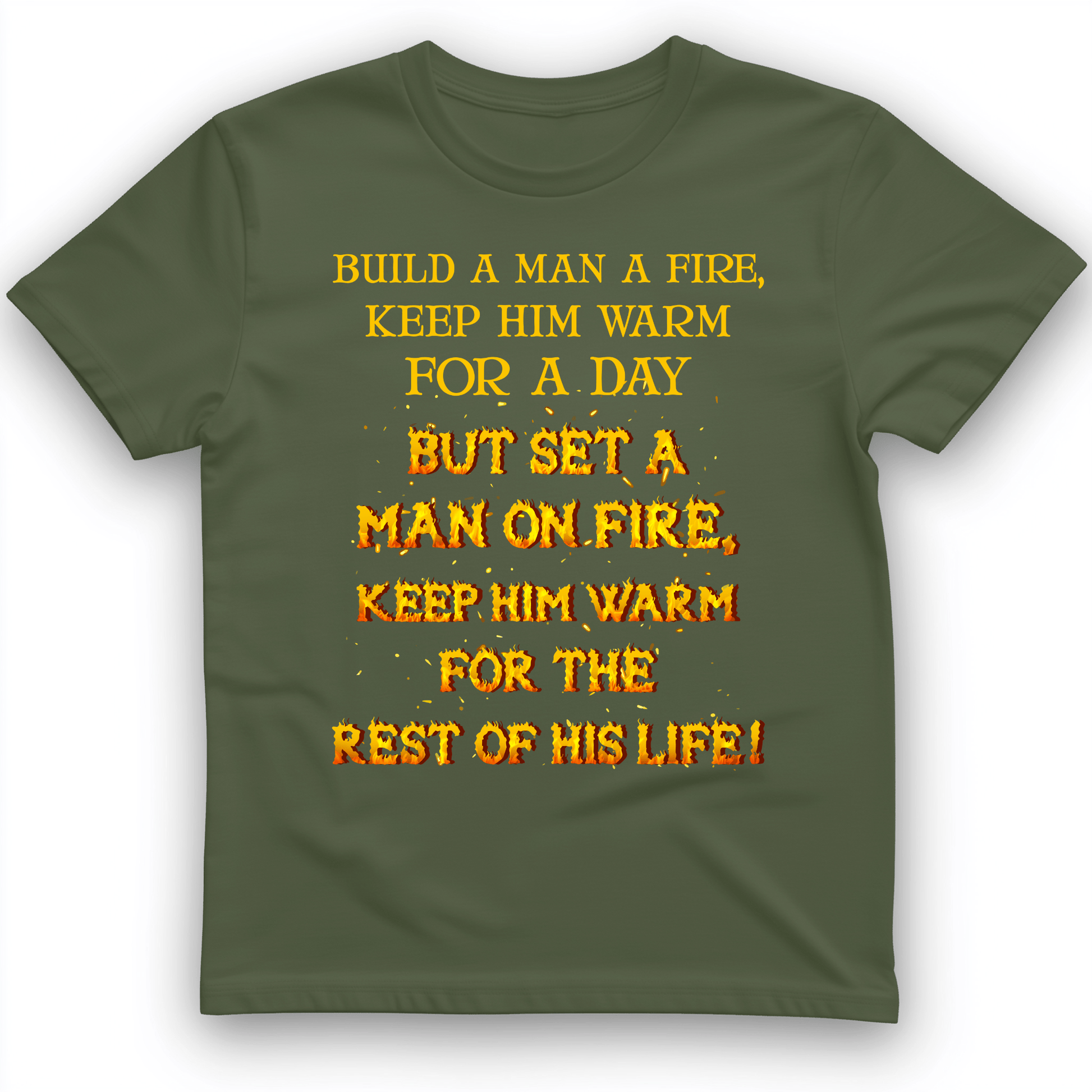 Set a Man on Fire T-Shirt Military Green / S
