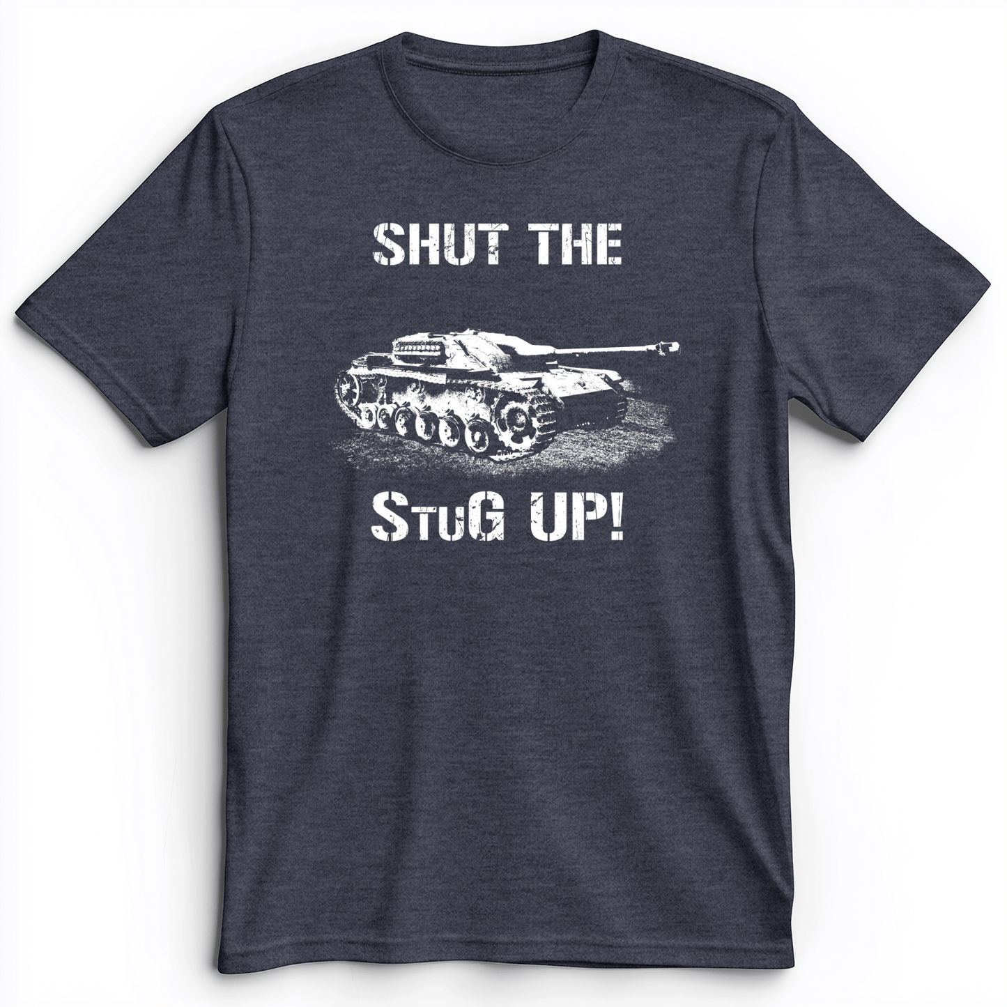 Shut The StuG Up Premium Tee Heather Navy / S