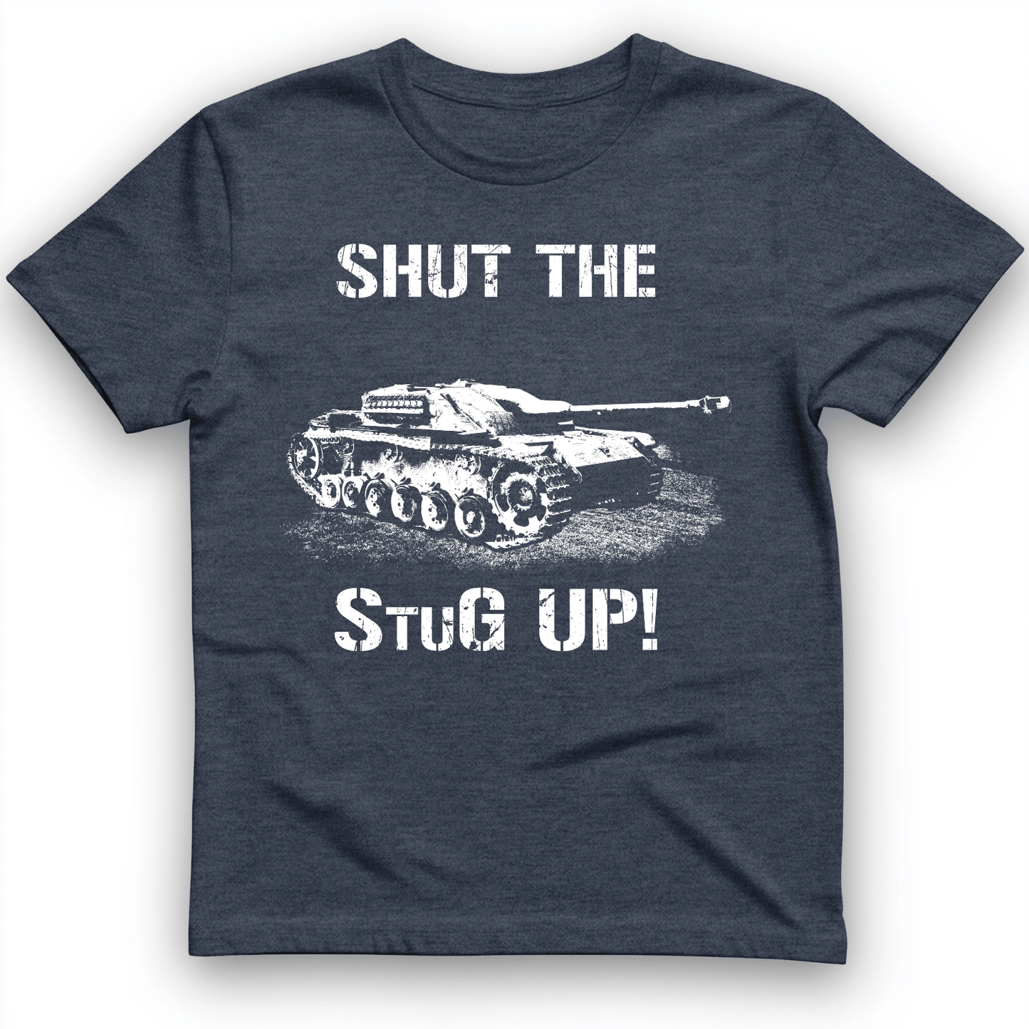 Shut The StuG Up T-Shirt Heather Navy / S