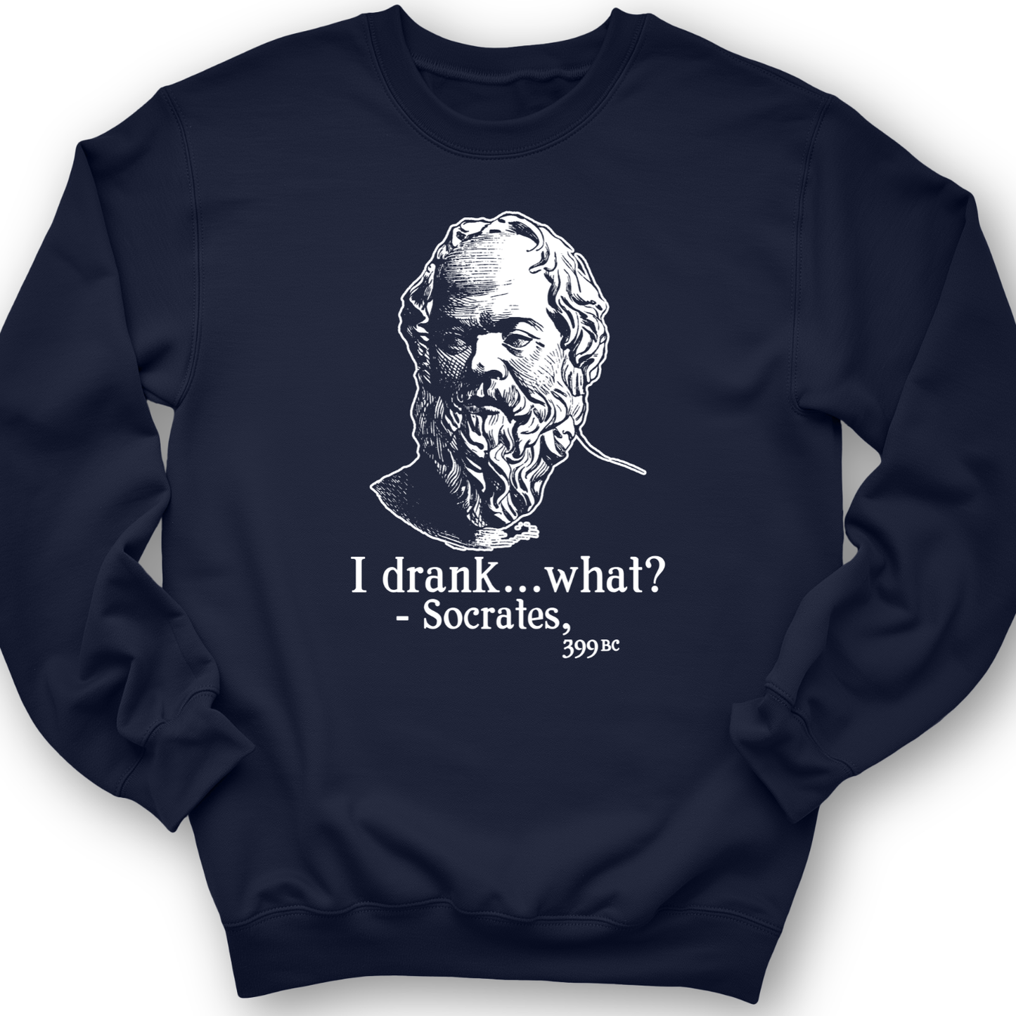 Socrates I Drank What Crewneck Navy / S