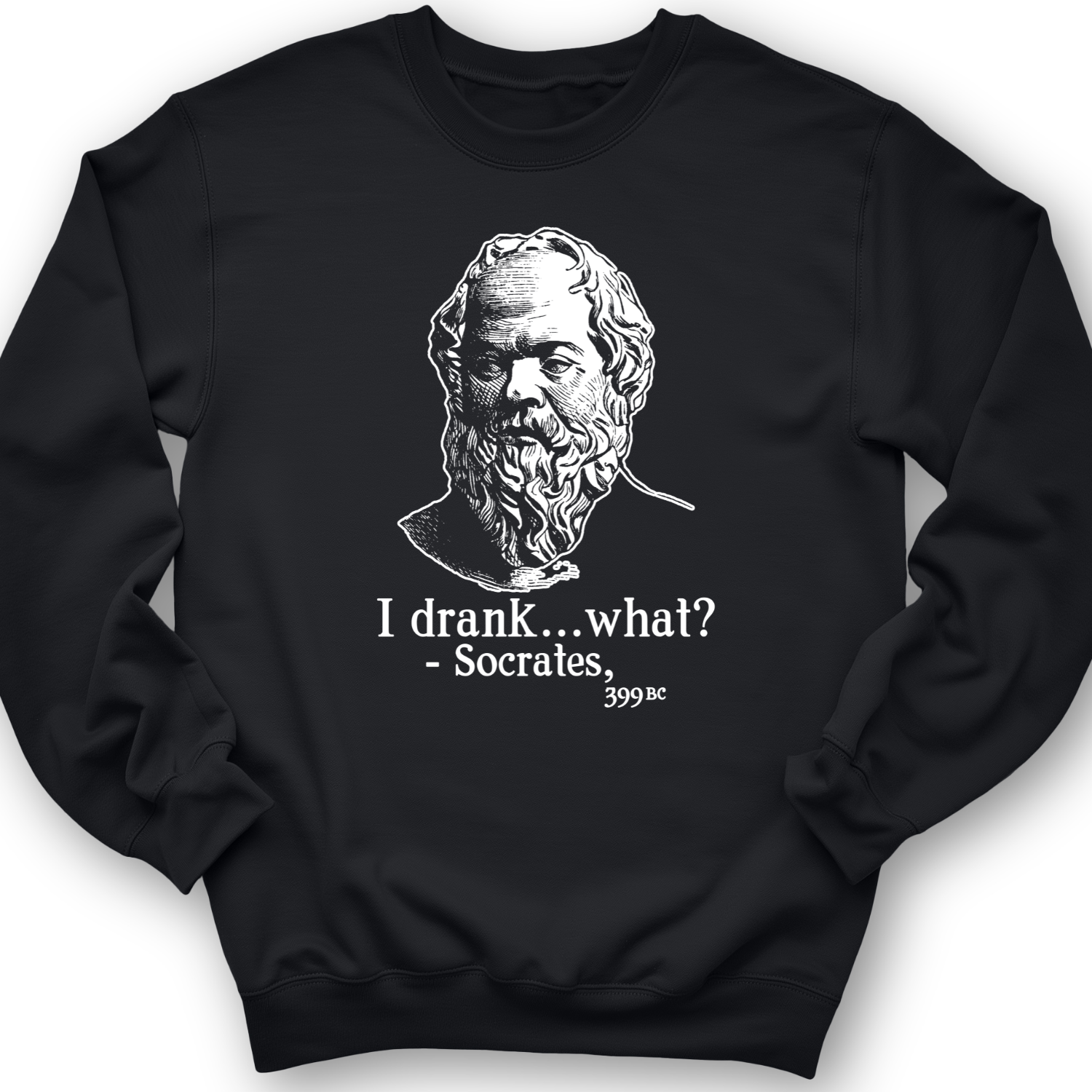 Socrates I Drank What Crewneck Black / S
