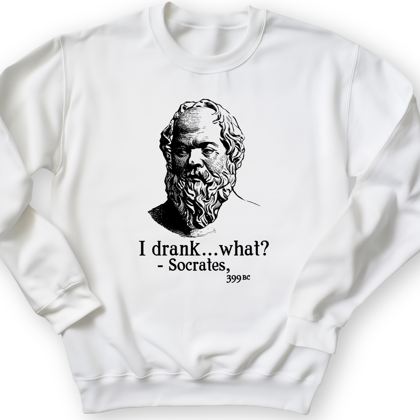 Socrates I Drank What Crewneck White / S
