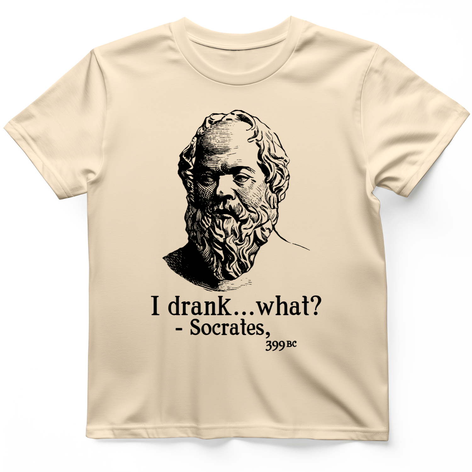 Socrates I Drank What T-Shirt Natural / S