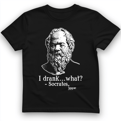 Socrates I Drank What T-Shirt Black / S