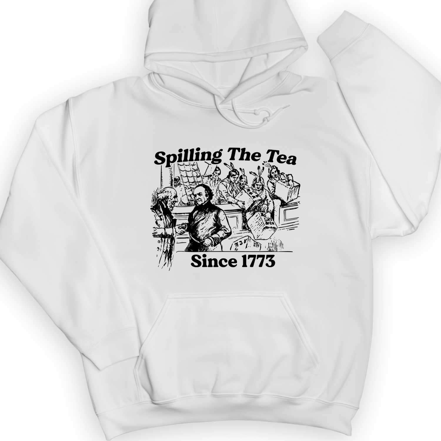 Spilling The Tea Since 1773 Hoodie White / S