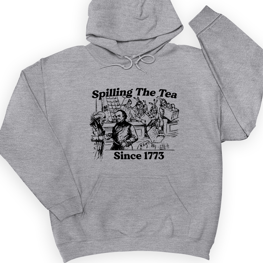 Spilling The Tea Since 1773 Hoodie