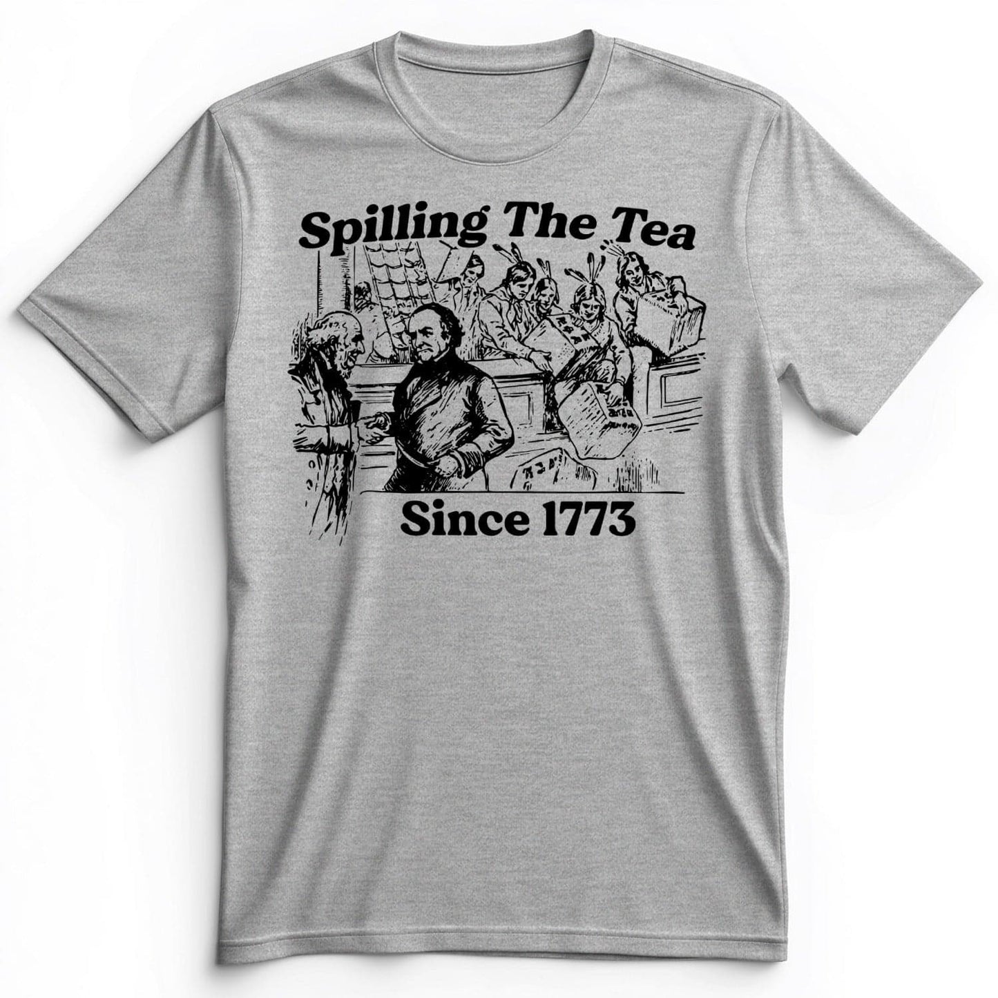 Spilling The Tea Since 1773 Premium Tee Athletic Heather / S