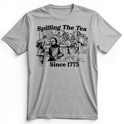 Spilling The Tea Since 1773 Premium Tee Athletic Heather / S