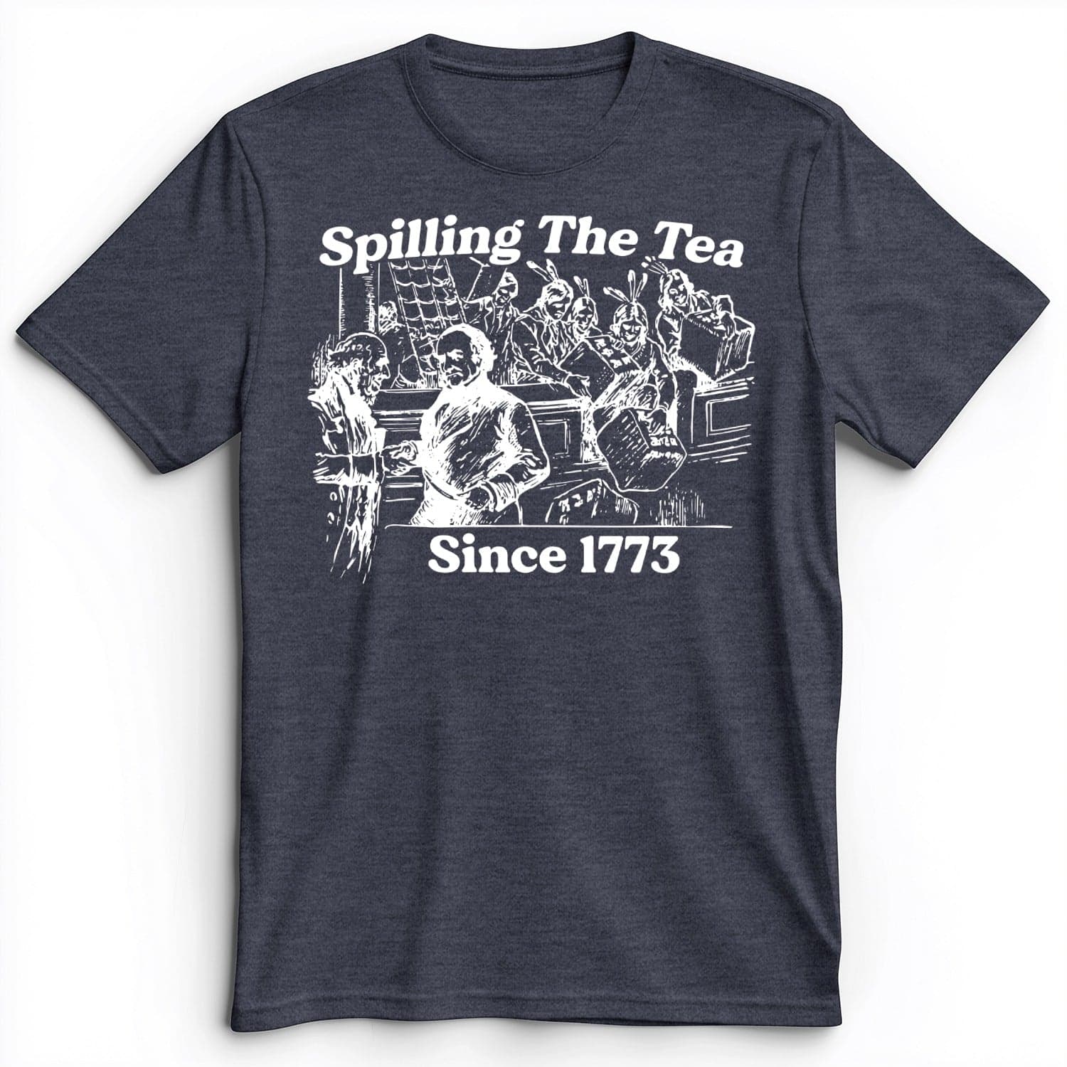 Spilling The Tea Since 1773 Premium Tee Heather Navy / S