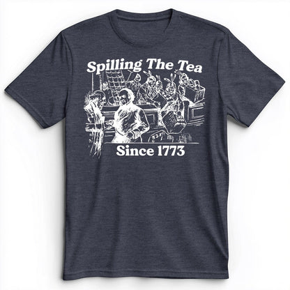 Spilling The Tea Since 1773 Premium Tee Heather Navy / S