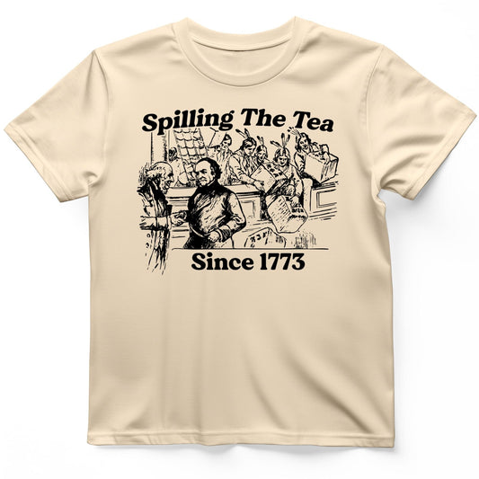 Spilling The Tea Since 1773 T-Shirt Natural / S