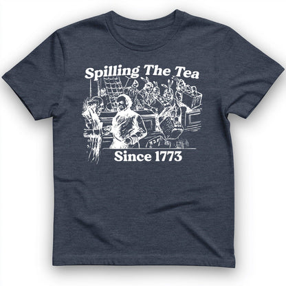 Spilling The Tea Since 1773 T-Shirt Heather Navy / S