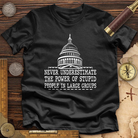 Stupid People In Large Groups High Quality Tee