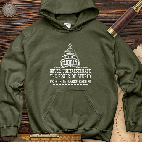 Stupid People In Large Groups Hoodie Military Green / S