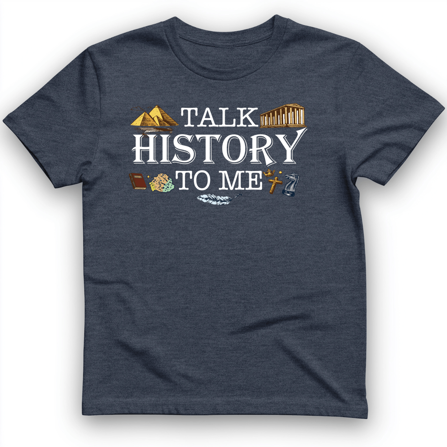 Talk History to Me T-Shirt Heather Navy / S