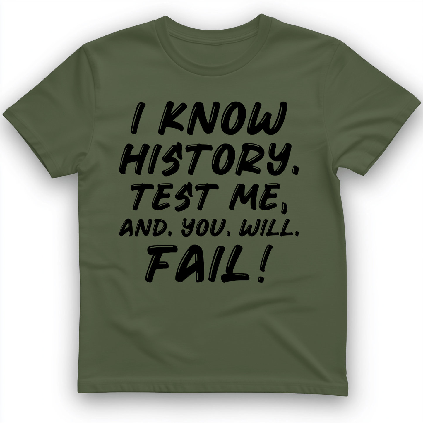 Test Me On History T-Shirt Military Green / S