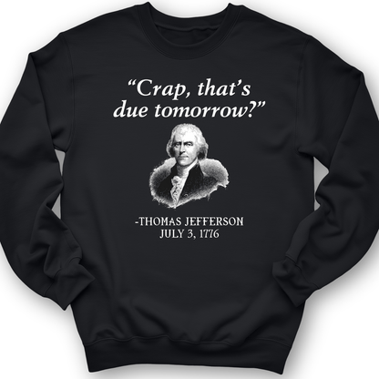 That's Due Tomorrow Crewneck Black / S