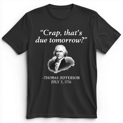 That's Due Tomorrow Premium Tee Dark Grey Heather / S