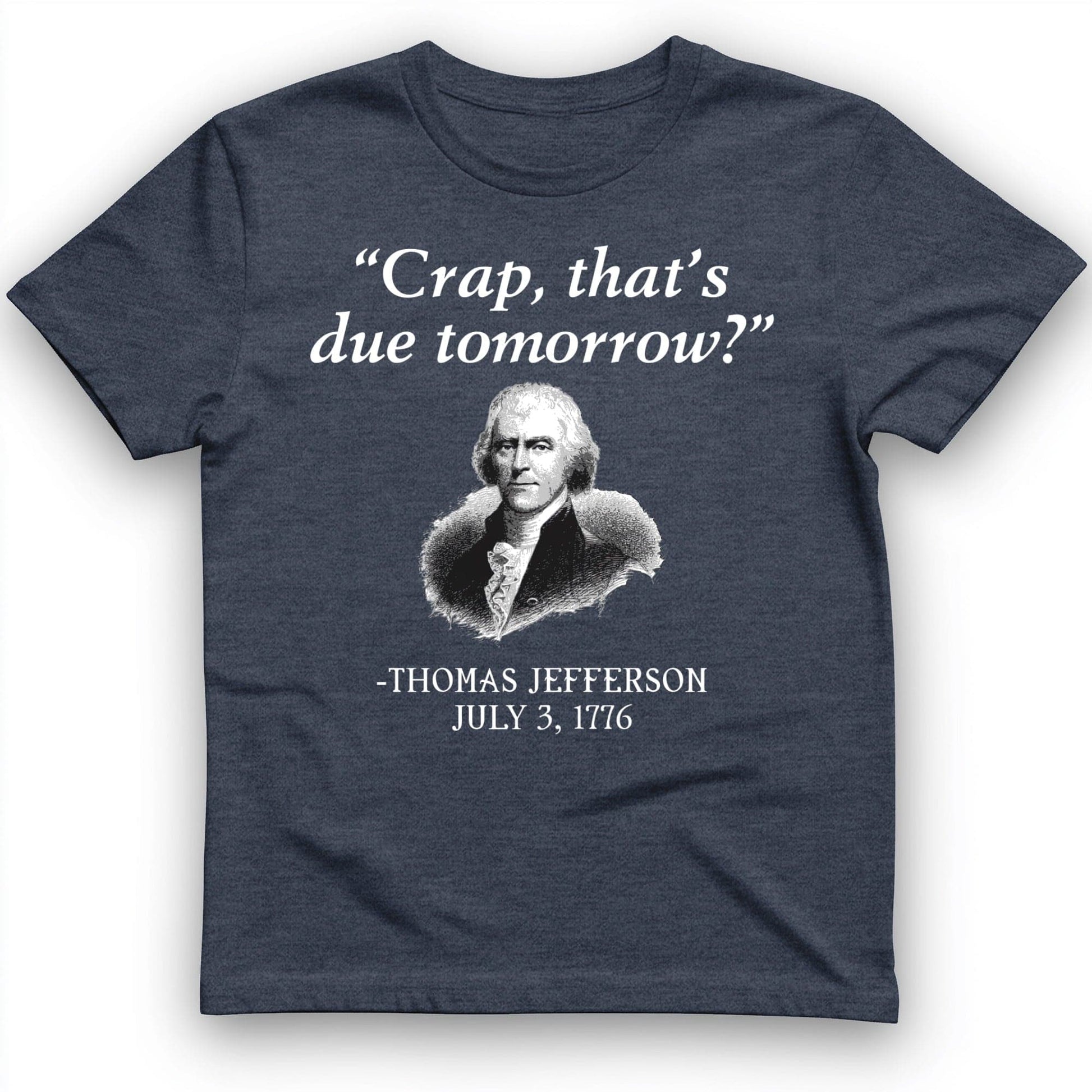 That's Due Tomorrow T-Shirt Heather Navy / S