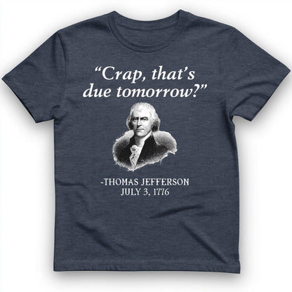 That's Due Tomorrow T-Shirt Heather Navy / S