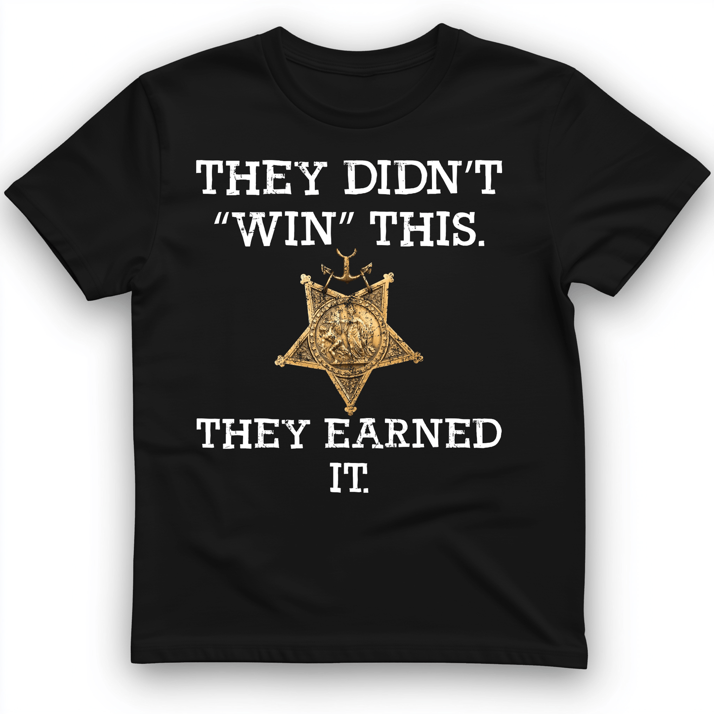 They Earned It T-Shirt Black / S