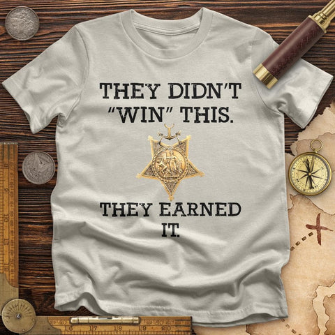 They Earned It T-Shirt