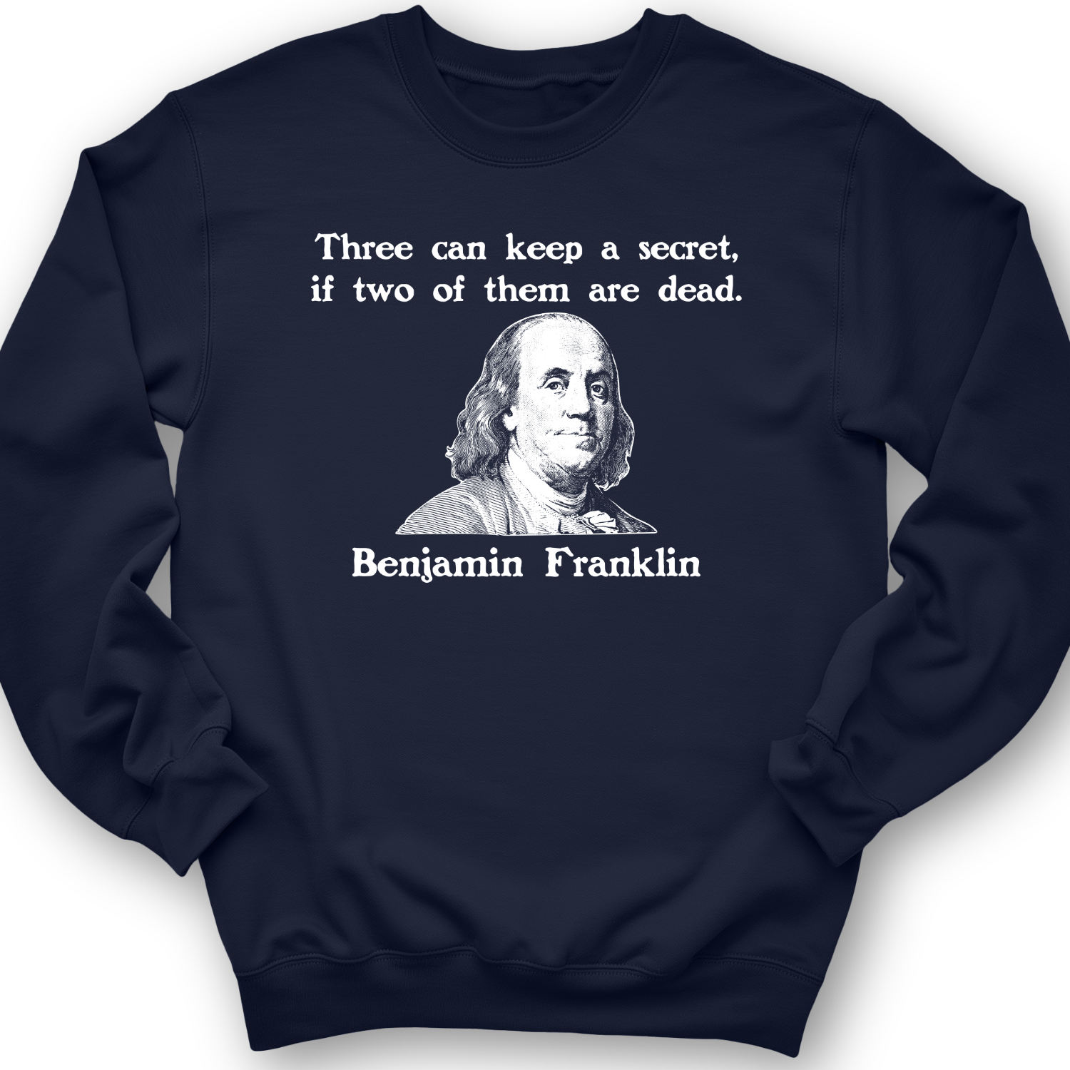 Three Can Keep A Secret Ben Franklin Crewneck Navy / S