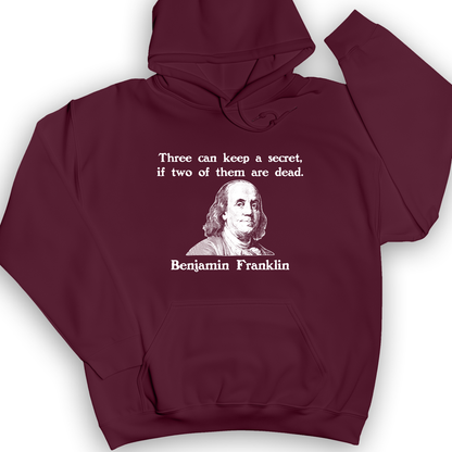 Three Can Keep A Secret Ben Franklin Hoodie Maroon / S