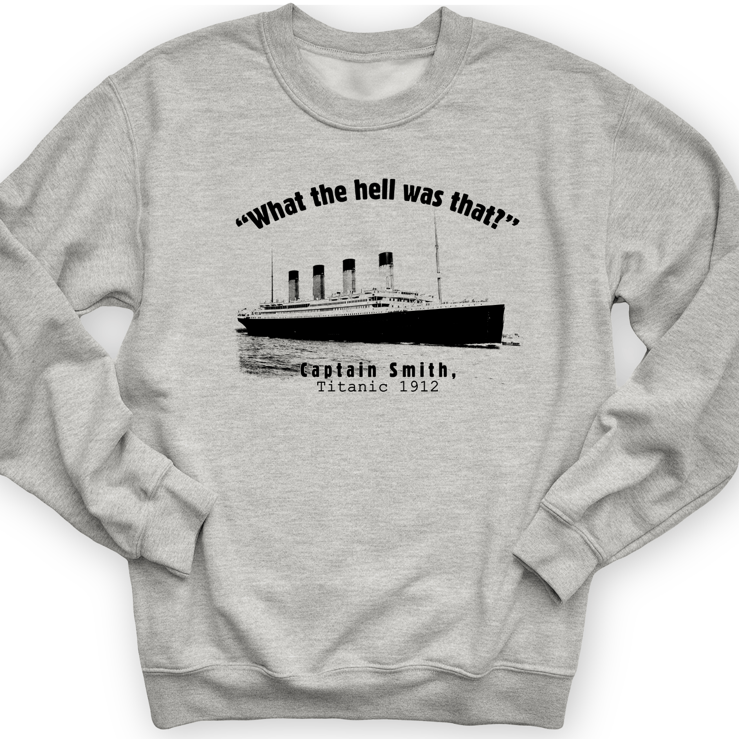 Titanic What The Hell Was That Crewneck Sport Grey / S