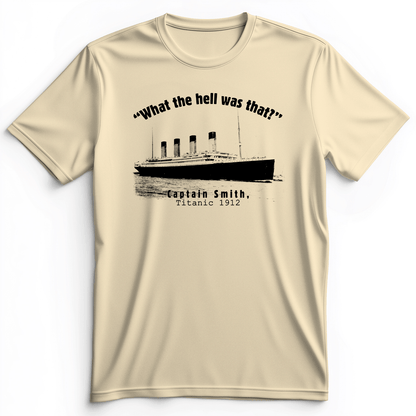 Titanic What The Hell Was That Premium Tee Natural / S
