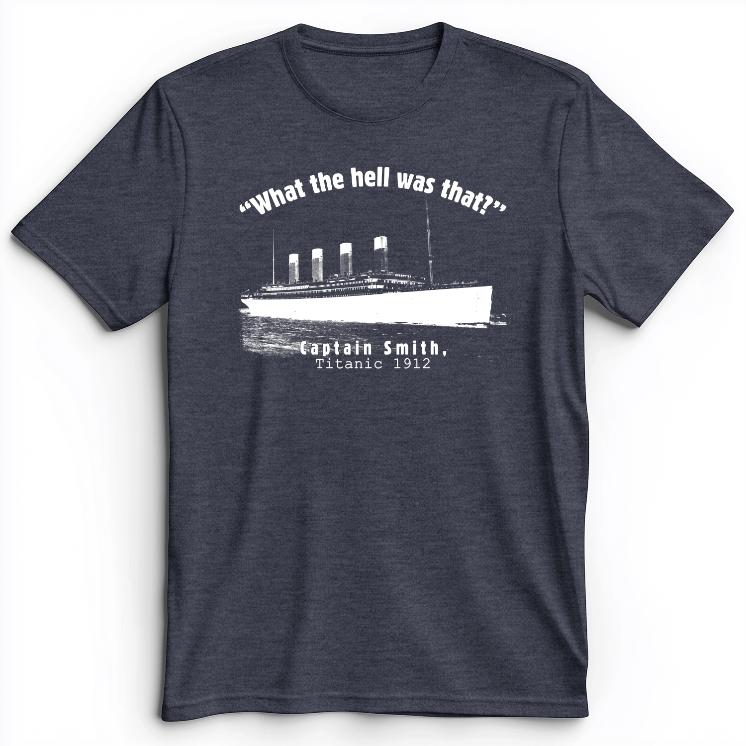 Titanic What The Hell Was That Premium Tee Heather Navy / S